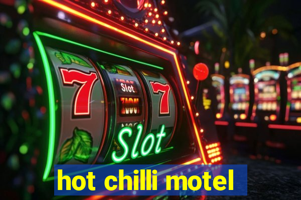 hot chilli motel